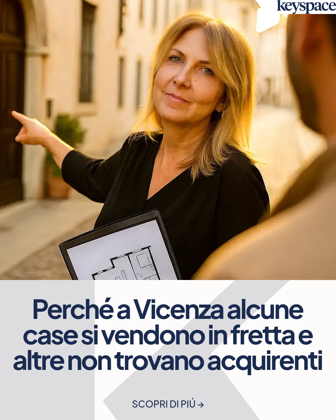Perché a Vicenza alcune case si vendono in fretta e altre non trovano acquirenti – Keyspace – Agenzia immobiliare a Vicenza e provincia Perché a Vicenza alcune case si vendono in fretta e altre non trovano acquirenti – Agenzia immobiliare a Vicenza e provincia | Keyspace